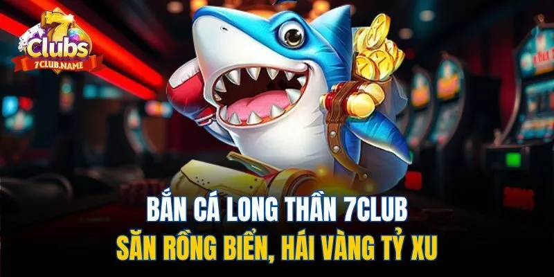 Bắn cá Long Thần