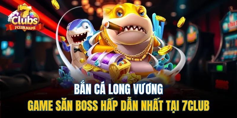 bắn cá long vương