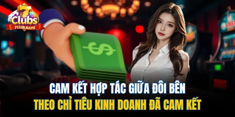 Cam kết hợp tác giữa đôi bên theo chỉ tiêu kinh doanh đã cam kết