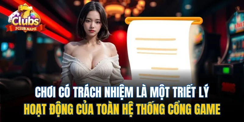 Chơi có trách nhiệm là một triết lý hoạt động của toàn hệ thống cổng game