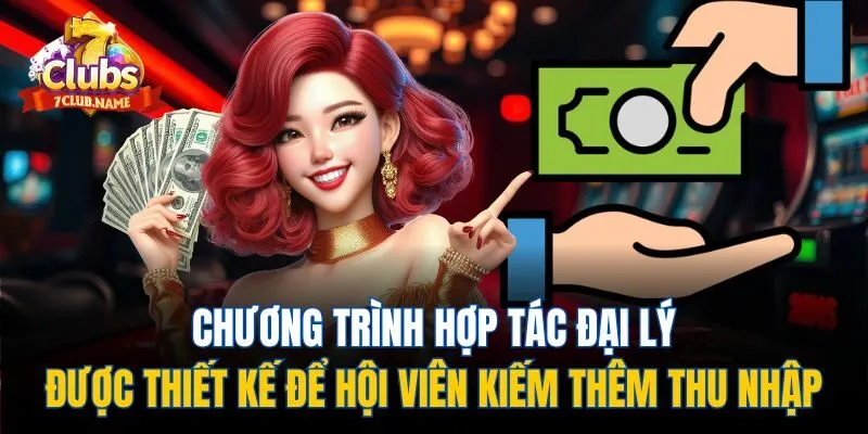 Chương trình hợp tác đại lý được thiết kế để hội viên kiếm thêm thu nhập