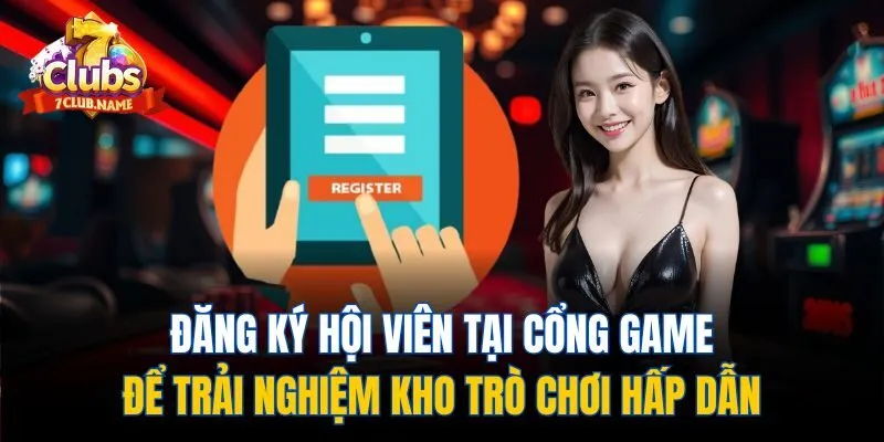 Đăng ký hội viên tại cổng game để trải nghiệm kho trò chơi hấp dẫn