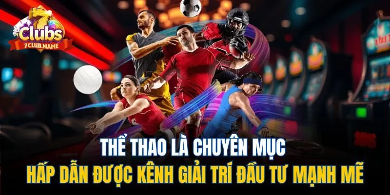 Thể thao là chuyên mục hấp dẫn được kênh giải trí đầu tư mạnh mẽ